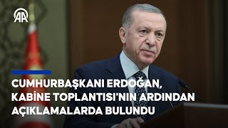 Cumhurbaşkanı Erdoğan Kabine Toplantısının ardından açıklamalarda bulundu [upl. by Fesoy371]