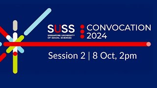 SUSS Convocation 2024 8 Oct session 2 [upl. by Alyose]