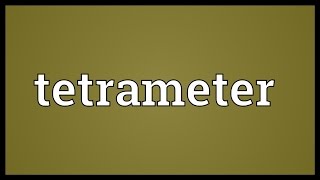 Tetrameter Meaning [upl. by Arianne]