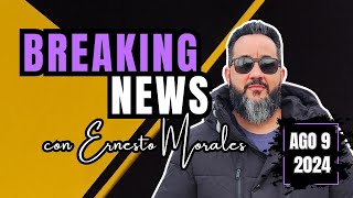 🔴EN VIVO  Breaking News con Ernesto Morales AGO 9 2024 [upl. by Airdnax]