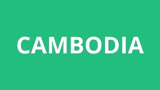 How To Pronounce Cambodia  Pronunciation Academy [upl. by Alekehs]