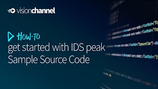 How to get started with IDS peak Sample Source Code [upl. by Teerpnam925]