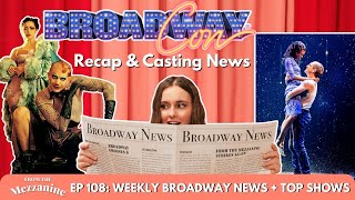 BroadwayCon Recap  Major Broadway Casting News [upl. by Nosoj]