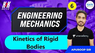 Kinetics of Rigid Bodies  L 6  Engineering Mechanics  Apuroop Sir [upl. by Yorker]