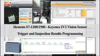 K17b Siemens PLC and Keyence IV2 Vision Sensor Trigger and Inspection Results Programming [upl. by Barbabra]