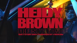 Heidy Brown  Freestyle 2  Que e Lo Que Son Prod HeoLuih [upl. by Wilinski]