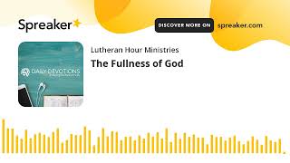 The Fullness of God [upl. by Kevin]