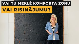 VAI TU MEKLĒ KOMFORTA ZONU VAI RISNĀJUMU [upl. by Nnanerak161]