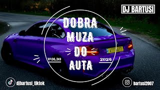 ⛔😍 DOBRA MUZA DO AUTA  2024 😍⛔ VOL30 😈🔥 NAJLEPSZE KLUBOWE BRZMIENIE 🔥😈 💙🎶 DJBarTusi 🎶💙 [upl. by Lougheed]