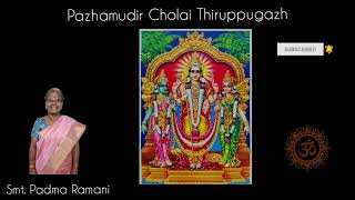 Kanda Sashti Day  6  Pazhamudir Cholai Thiruppugazh recited by Smt Padma Ramani [upl. by Acinorej]