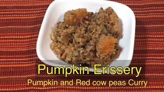 Pumpkin Erissery  Pumpkin and Red cowpeas Curry  Mathanga payar Erissery Kerala style  Onam sadya [upl. by Tdnerb643]