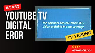 ATASI YOUTUBE TV DIGITAL The uploader has not made this video available in your country ADVANCE A01 [upl. by Amsab]