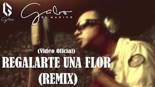 REGALARTE UNA FLOR REMIX Video Oficial  Gabo quotEl Magicoquot ft Miguel Angel amp Freddy Sky [upl. by Ellerud805]