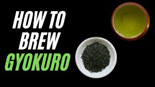 How to Brew Gyokuro  Prepare Gyokuro tea and know what to look for [upl. by Tullius702]