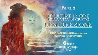 quotRESURREZIONEquot Le ultime 12 ore della vita di Cristo  Intervista a Giorgio Bongiovanni [upl. by Kleinstein201]