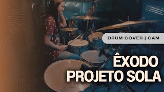 ÊXODO  Projeto Sola  Drum cover [upl. by Snowber]