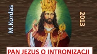 Intronizacja  2013 Pan Jezus mówi [upl. by Zilada]