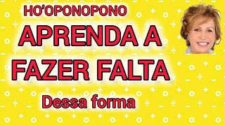 HOOPONOPONO  APRENDA A FAZER FALTA DESSA FORMA [upl. by Eirok]