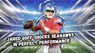 Jared Goff SHOCKS Seahawks in PERFECT Performance [upl. by Lad272]