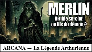 Merlin  Druide Sorcier ou fils du Démon  Légende arthurienne [upl. by Whiffen208]