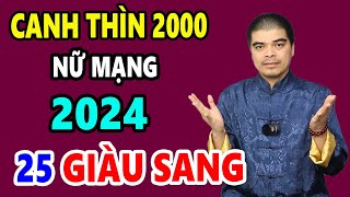 Tử Vi Tuổi Canh Thìn 2000 Nữ Mạng Năm 2024 Biết 3 Điều Này Gặp Hung Hóa Cát ĐỔI ĐỜI GIÀU TO [upl. by Sumerlin]