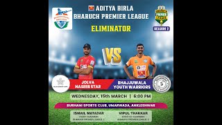 BIRLA COPER BHARUCH PREMIER LEAGUE 2  ELIMINATOR JOLVA NASEEB STAR VS BHAJJUWALA YOUTH WARRIORS [upl. by Yerot]