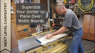 Supersize Your Jointer for Planing Overwidth Boards [upl. by Karole163]