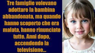 Tre famiglie volevano adottare la bambina abbandonata ma quando hanno scoperto che era malata [upl. by Ratha]