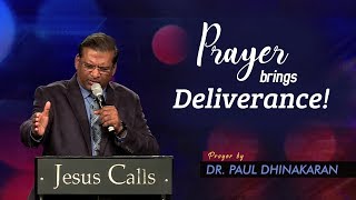 Prayer Brings Deliverance  Dr Paul Dhinakaran [upl. by Mailand883]