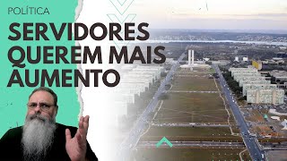 SERVIDORES ganharam REAJUSTE ESSE ANO e QUEREM MAIS REAJUSTE para o ANO que VEM mas LULA não SABE [upl. by Drofdarb213]