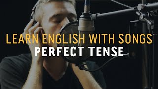 Learn English with Songs  Perfect Tense  Lyric Lab [upl. by Lib]