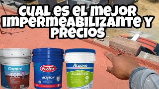 Cual es el mejor IMPERMEABILIZANTE para TECHOS y cuales son sus PRECIOS [upl. by Weatherby]