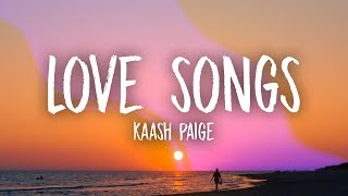 Kaash Paige  Love Songs Lyrics [upl. by Asennav]