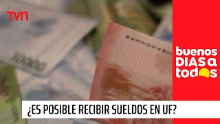 ¿Es posible recibir sueldos en UF  Buenos días a todos [upl. by Maryly568]