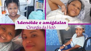 HELOÍSA FEZ CIRURGIA ADENOIDE E AMÍGDALAS  Vlog  Naiara Diogo [upl. by Auhsohey871]