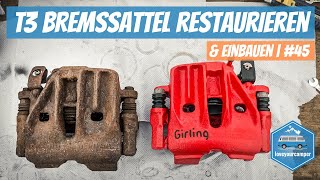 VW T3 Bremssattel restaurieren und einbauen  VW T3 Restaurierung I 45 [upl. by Idnic]