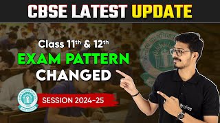 Class 11 amp 12 Exam Pattern Changed For Session 202425  CBSE Latest Update📢 [upl. by Masuh]