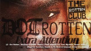 13  Dot Rotten  Working Overtime Remix Extra Attention [upl. by Diao]