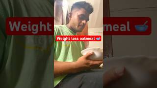 Weight loss oatmeal 🥣 nileshfit oatmeal oatsrecipe helthyfood breakfast healthy gym [upl. by Tomkin]