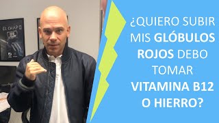 ¿Quiero subir mis glóbulos rojos debo tomar Vitamina B12 o hierro [upl. by Ennairam75]