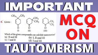 Most Important MCQ on Tautomerism  PYQ [upl. by Berglund]