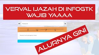 Verval Ijazah Di Infogtk Begini Alur Nya [upl. by Tigram446]