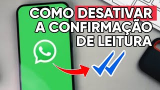 Como Desativar a Confirmação de leitura no WhatsApp [upl. by Yelich]