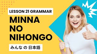 Learn Japanese  Minna No Nihongo Lesson 21 Grammar [upl. by Malamut581]