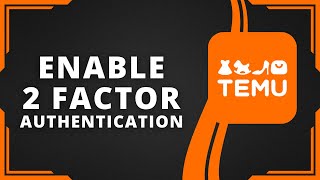 Enable Two Factor Authentication in Temu Best Method [upl. by Nylzaj]