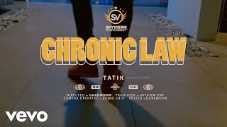 CHRONIC LAW TATIK  CHRONIC LAW OFFICIAL VIDEO [upl. by Simpson660]