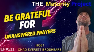 EP211 UNANSWERED PRAYERS Be grateful something better is coming [upl. by Shoshanna114]