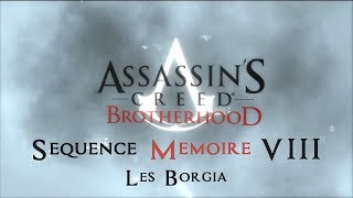 Assassin’s Creed  Brotherhood  Séquence Mémoire 8  quotLes Borgiaquot VOSTFR [upl. by Ardekal]