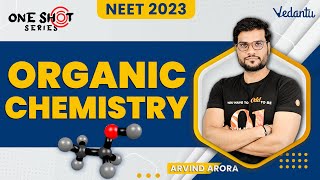 Organic Chemistry Class 11  One Shot  NEET 2023  Class 11  Arvind Arora Sir  Vedantu NEET [upl. by Budge]