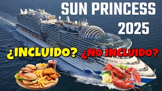 SUN PRINCESS CRUISE 2025 INCLUIDO Y NO INCLUIDO [upl. by Lewanna]